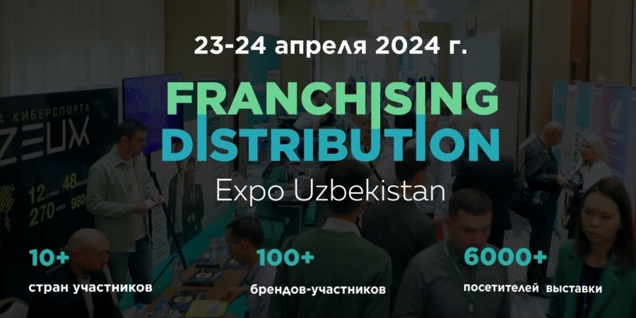 FRANCHISING & DISTRIBUTION EXPO UZBEKISTAN 2024, Daşkənddə